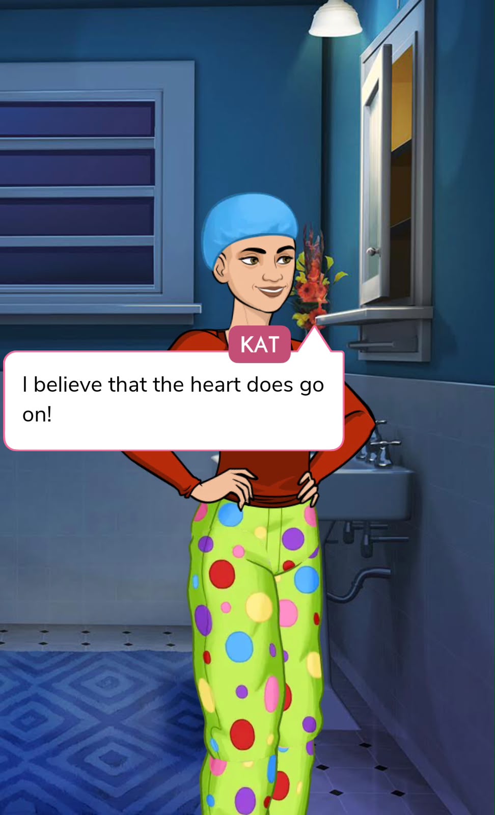 Kat saying I believe that the heart does go on in Dirty Sassy Teenagers on Episode.