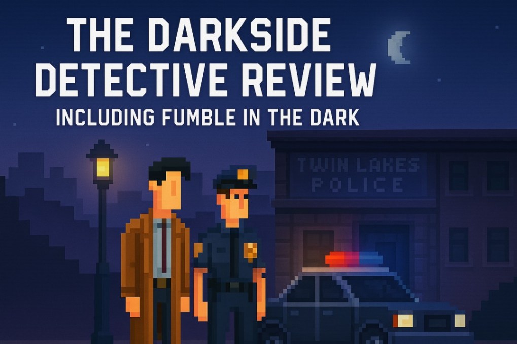 The Darkside Detective Review Including Fumble in the Dark