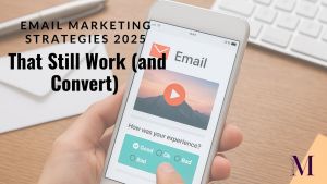 Email Marketing Strategies 2025 That Still Work (and Convert)