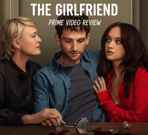 The Girlfriend Prime Video Review
