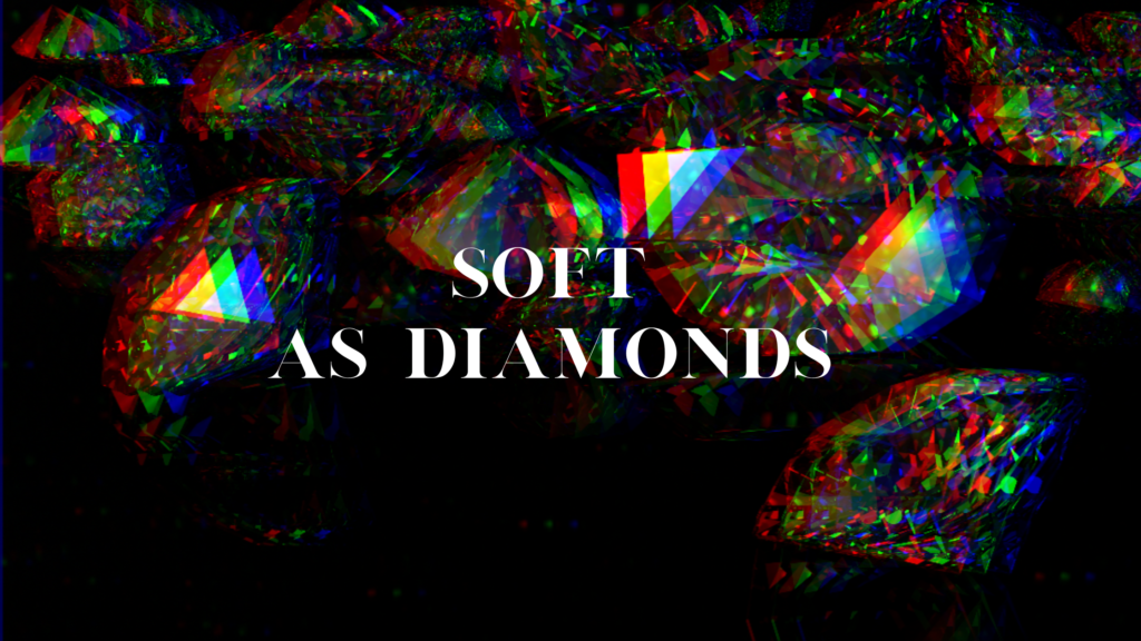 Life Metaphor Poems: Soft as Diamonds